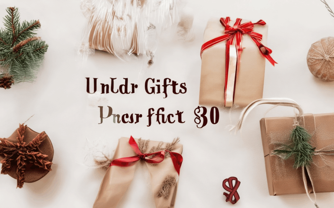 Curated Holiday Gifts Under $30: Perfect Presents for Everyone